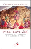 Incontriamo Gesù - Nuova catechesi CEI