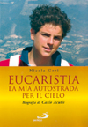 Nicola Gori: La mia autostrada per il cielo - la biografia di Carlo Acutis