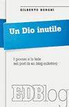 Un Dio inutile, il libro di Gilberto Borghi